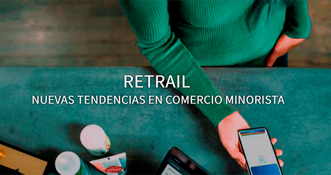 RETRAIL - Nuevas tendencias en comercio minorista