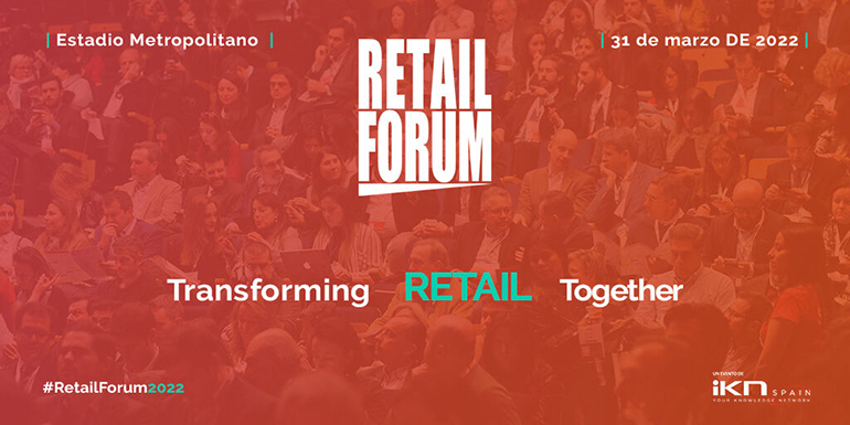 Retail Forum 2022 celebra su 10ª edición el 31 de marzo en el Wanda Metropolitano.