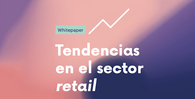 Tendencias en el sector retail: las 7 palancas para crecer